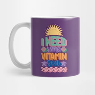 I Need Vitamin Sea Mug